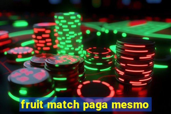 fruit match paga mesmo